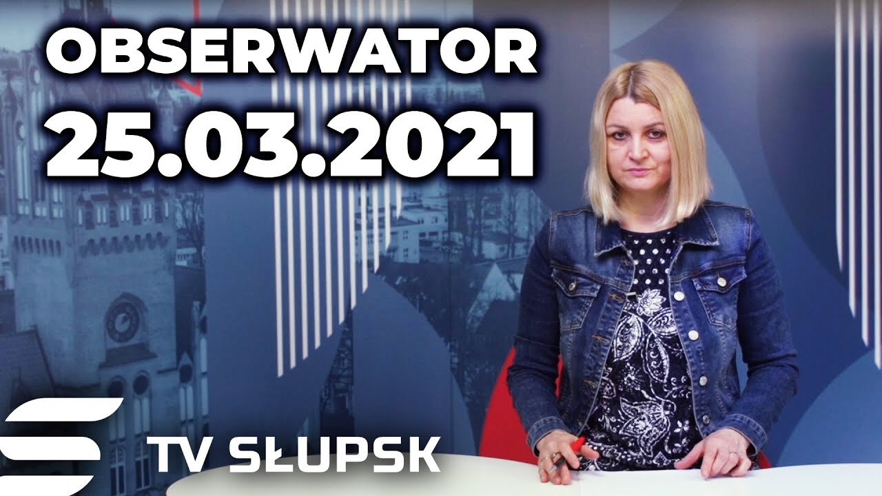 Obserwator 25.03.2021 | Bądź na Bieżąco - Skatepark, Drogowe Inwestycje i Kolizja w Centrum Słupska