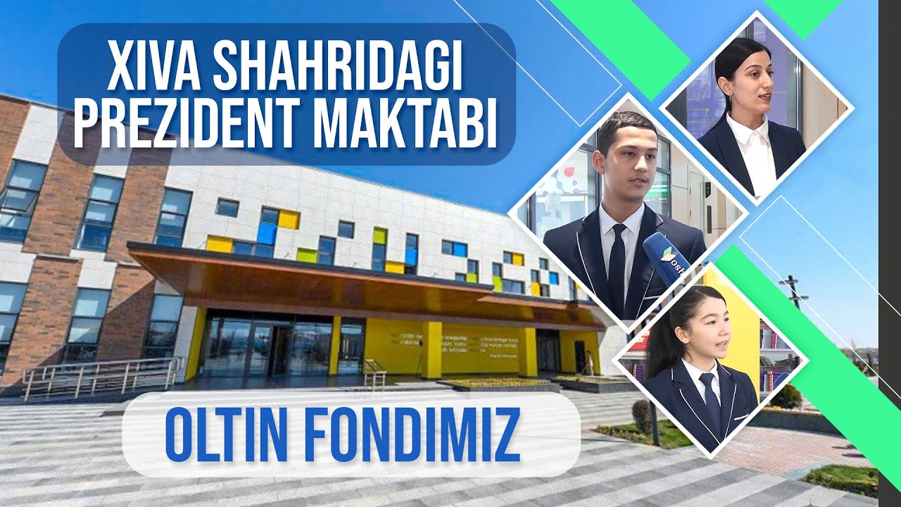 Oltin fondimiz - Xiva shahridagi Prezident maktabi