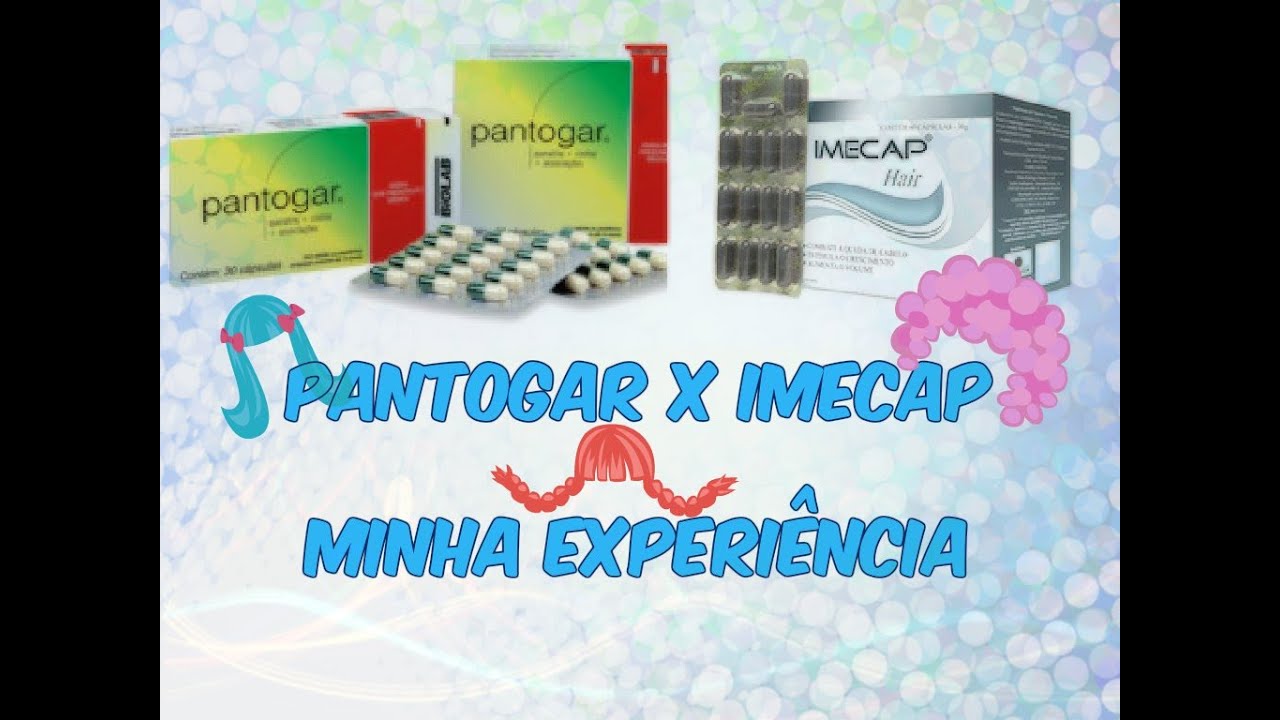 Pantogar X Imecap hair. Funcionam?