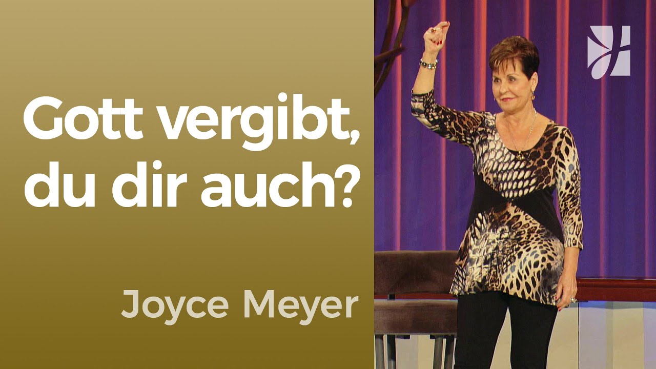 ADIEU, Schuldgefühle! 🎉 FREU dich über GOTTES Vergebung 😃 – Joyce Meyer – Gedanken und Worte lenken