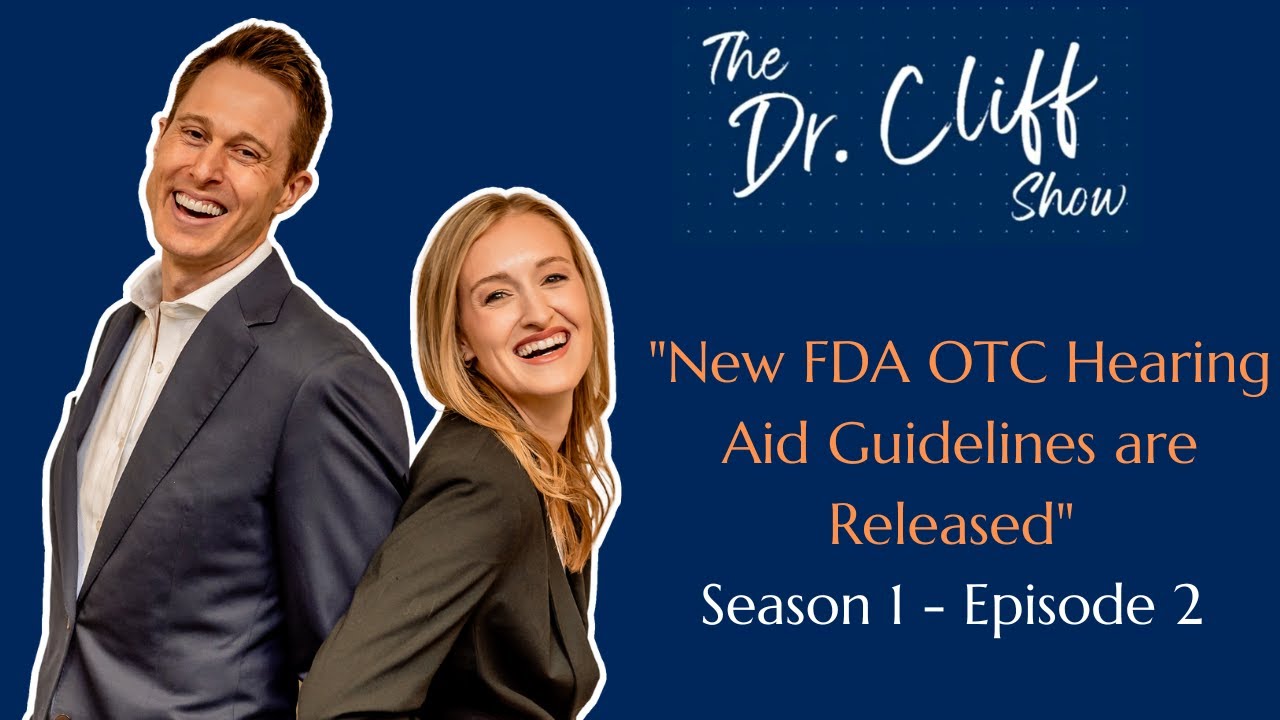The Dr. Cliff Show Episode 2 | FDA Announces NEW OTC Hearing Aid Guidelines