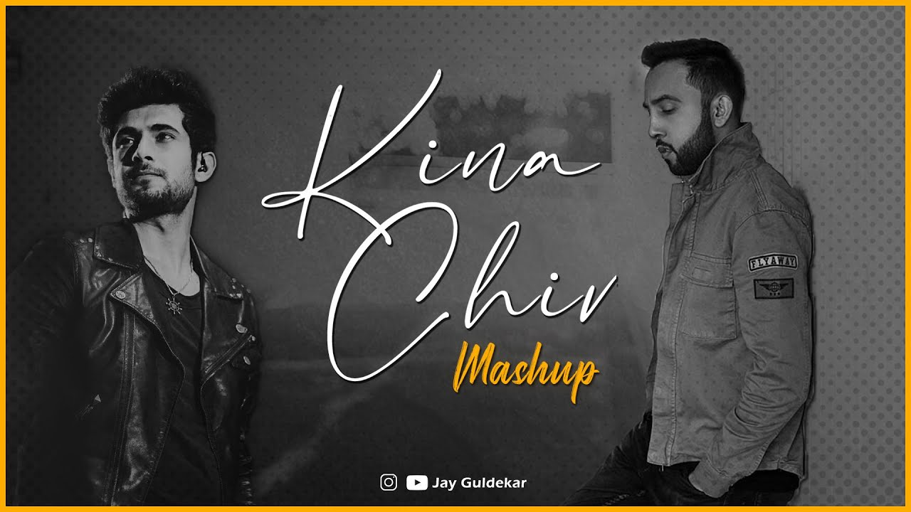Kina Chir X Mere Mehboob Mashup | Jay Guldekar | The PropheC