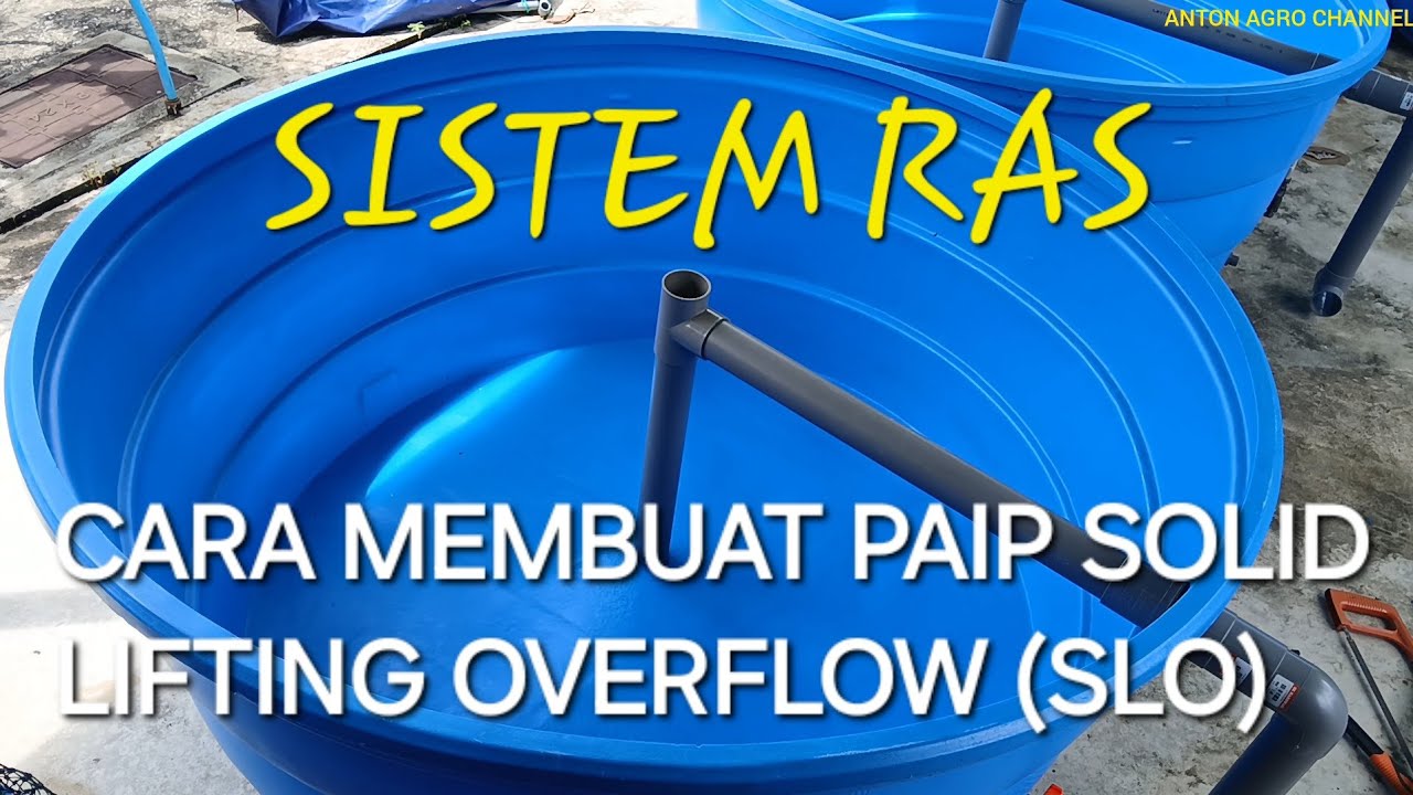 SISTEM RAS | TUTORIAL MEMBUAT SOLID LIFTING OVERFLOW (SLO)