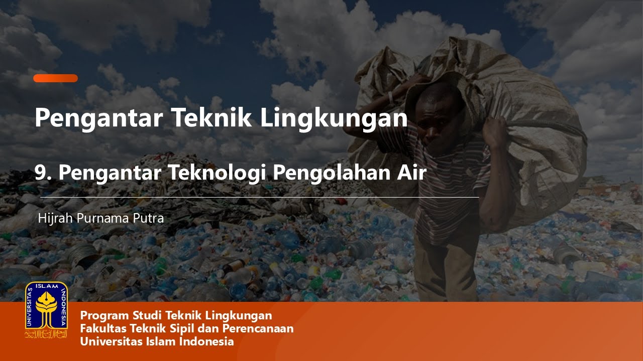 Pengantar Teknik Lingkungan : Kuliah 9. Pengantar Teknologi Pengolahan Air