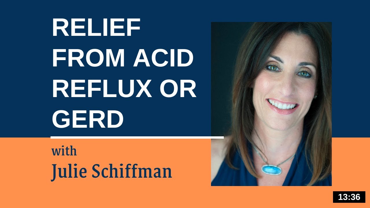 Relief from Reflux or GERD: EFT/tapping with Julie Schiffman