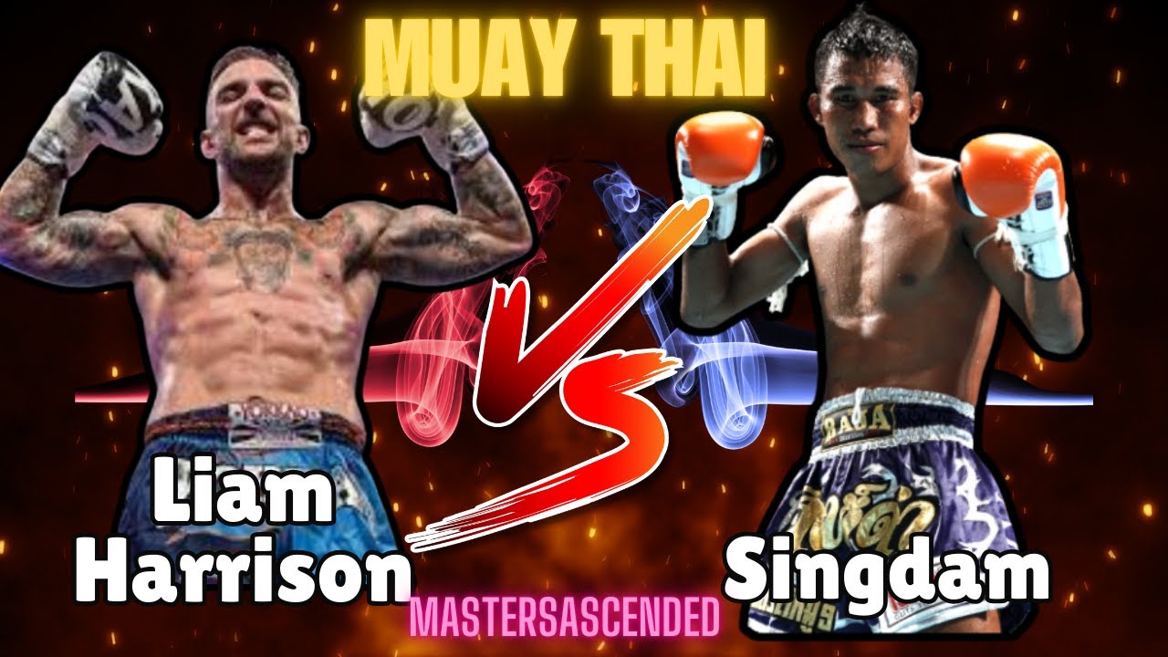 Liam Harrison vs. Singdam: The Most Intense Muay Thai Battle You&rsquo;ll Ever See! 🥊🔥