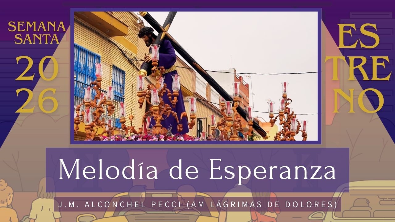 MELODÍA DE ESPERANZA (Lágrimas de Dolores) | ESTRENO marchas 2026