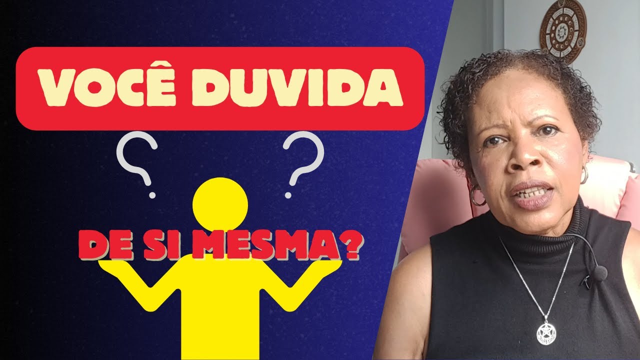 A ARMADILHA DE DUVIDAR DE SI MESMA!