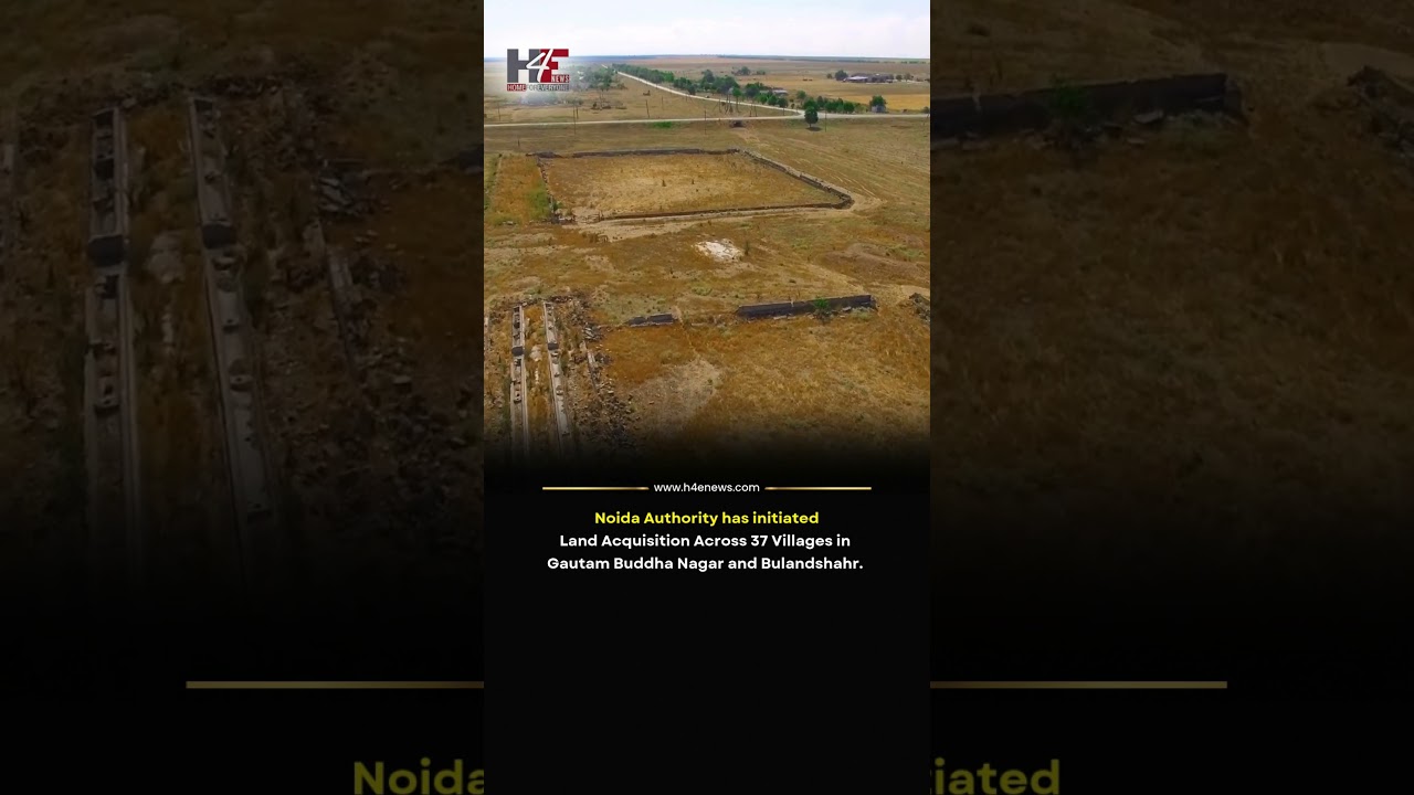Noida Authority Starts Land Acquisition Across 37 Villages