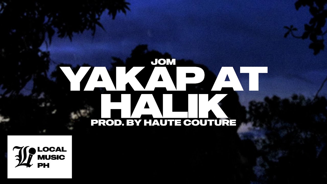 Jom - Yakap at Halik (prod. by HAUTE COUTURE)