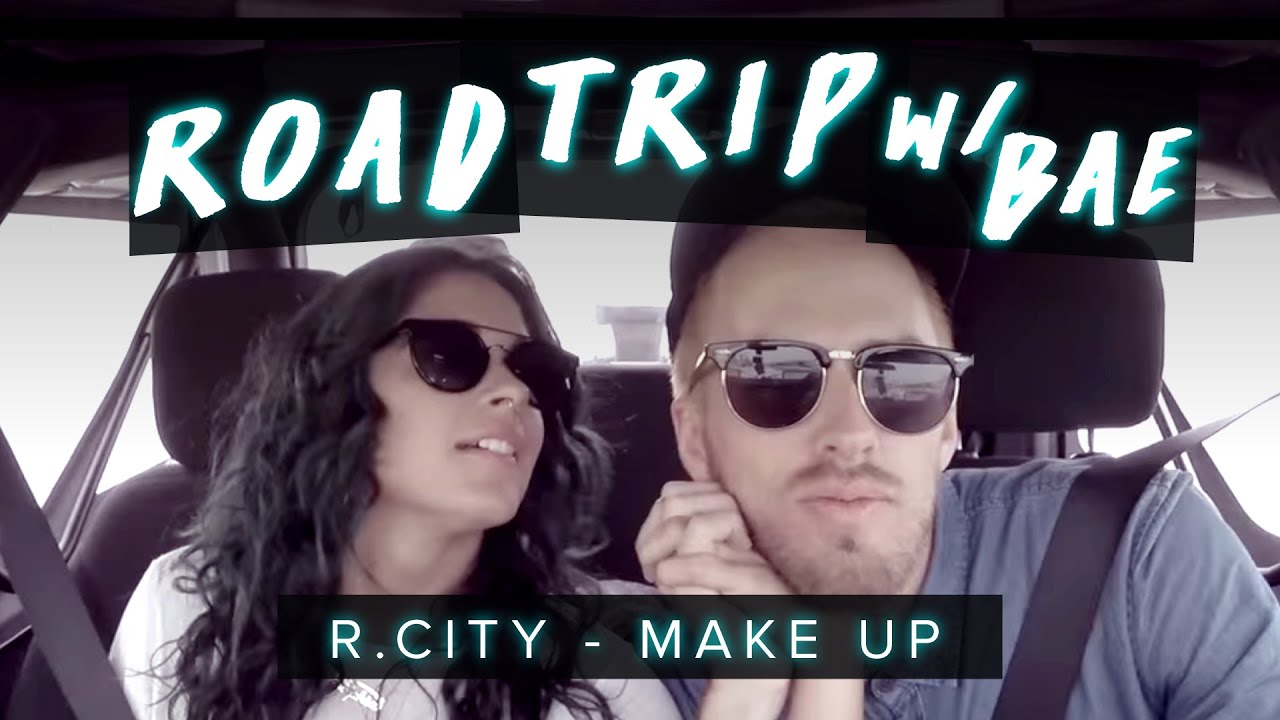R. City - Make Up ft. Chloe Angelides | Road Trip With Bae |#DanceOnRCity