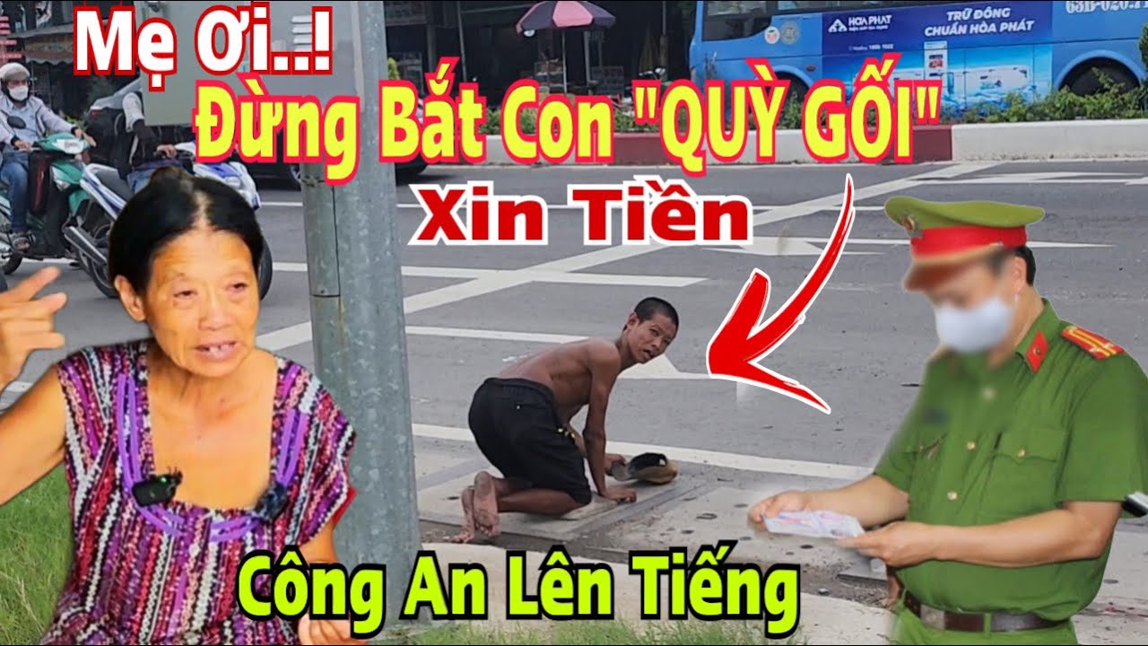 Cũng Vì Nghèo Mẹ Xúi Dục Con Ra Đường “QUỲ GỐI LẠY” Xin Tiền