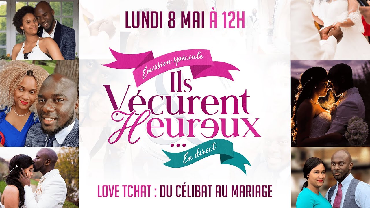 Love Tchat : Du Célibat au Mariage -  & Ils Vécurent Heureux (Émission Spéciale)
