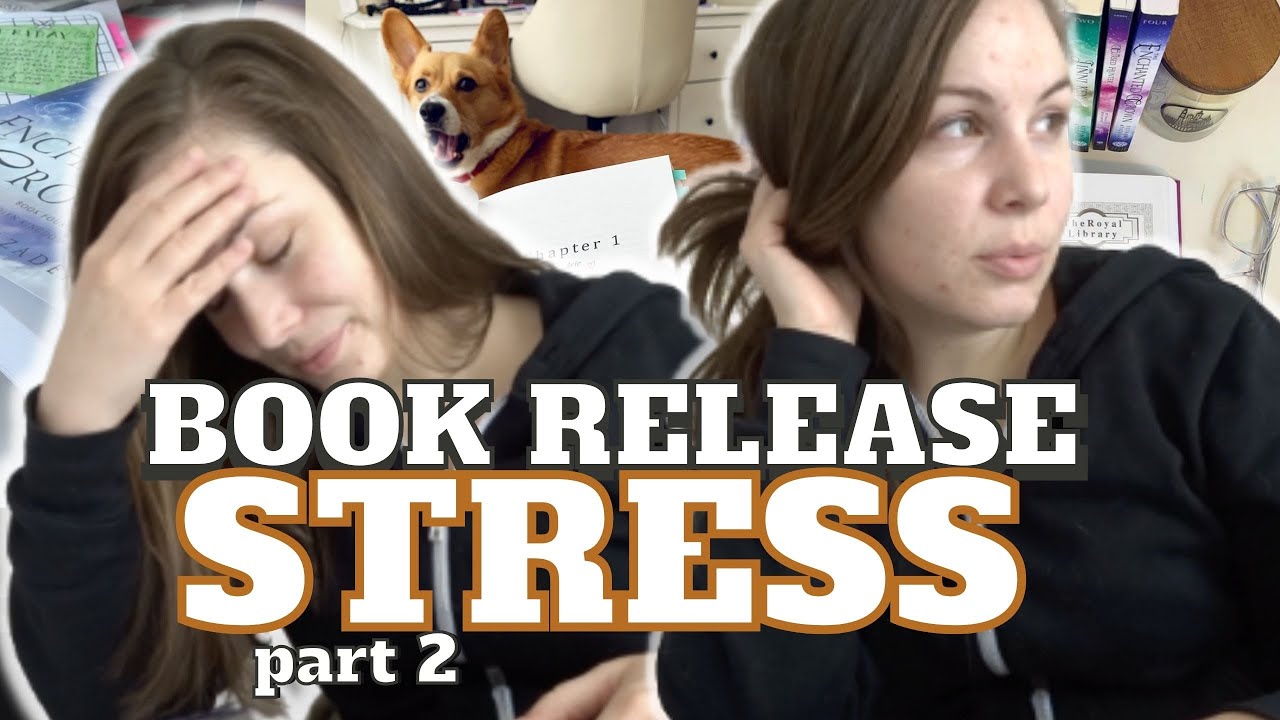 BOOK RELEASE STRESS + a few mini melt downs... (Behind the Scenes of a Book Release: PART 2)