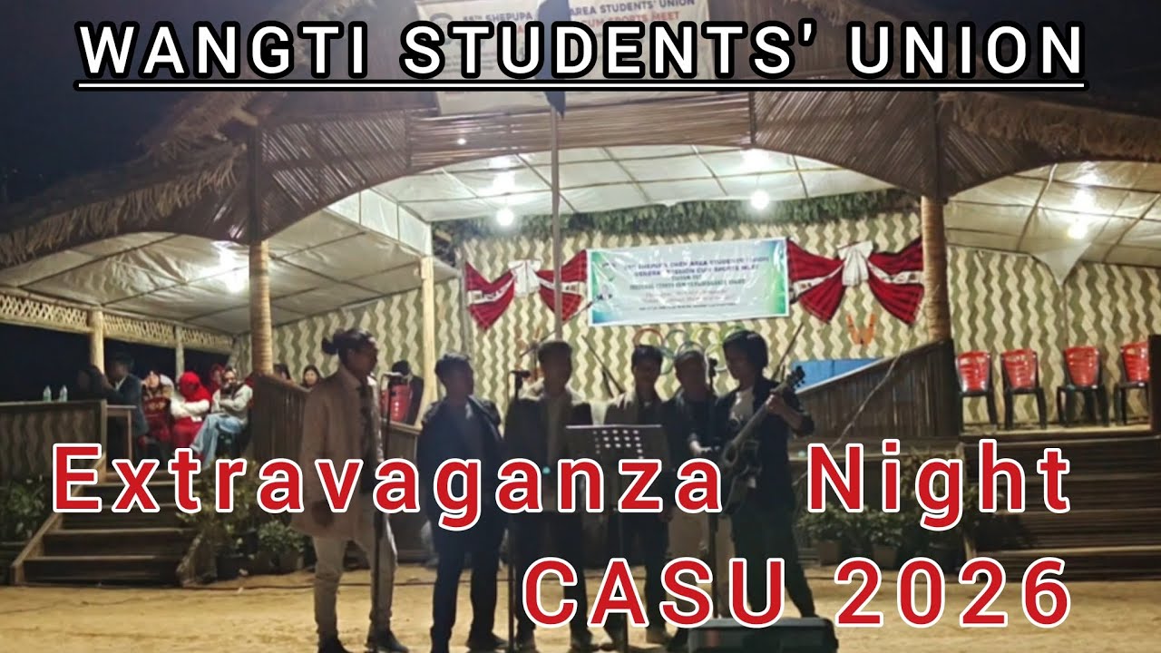 Entertainment Song By Wangti Students' Union/Extravaganza/CASU 2026