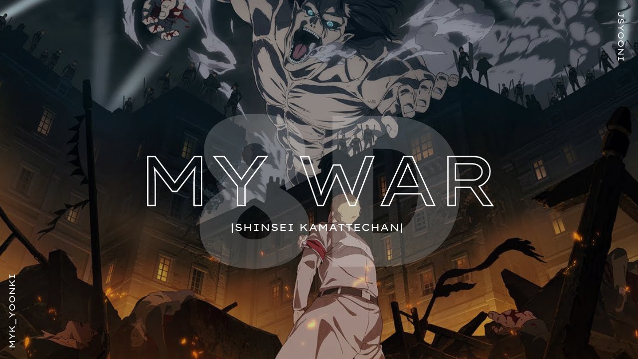 Attack on Titan S4 (Final Season) - Full Opening | My War ♡ [8D USE HEADPHONE]