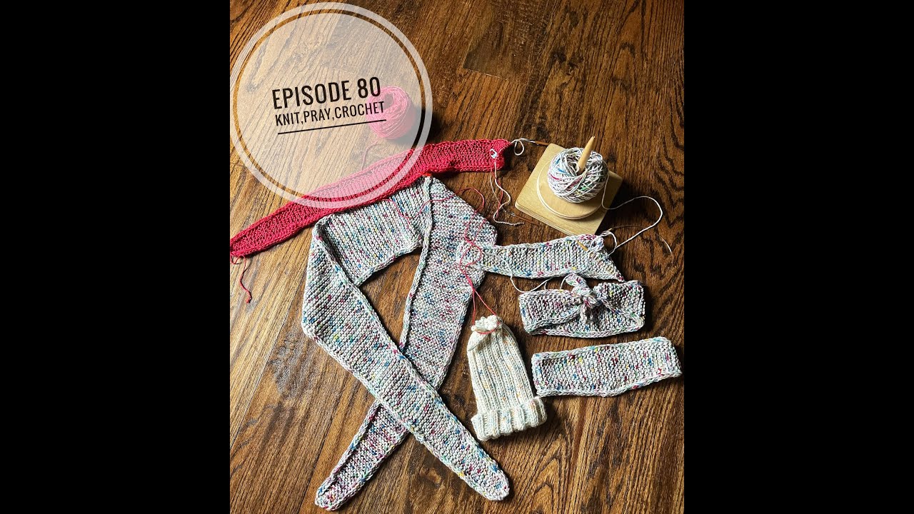 Knit,Pray,Crochet Episode 80;Simple Thing Knit Scarf, seamless knit baby hat; knit headband;devotion