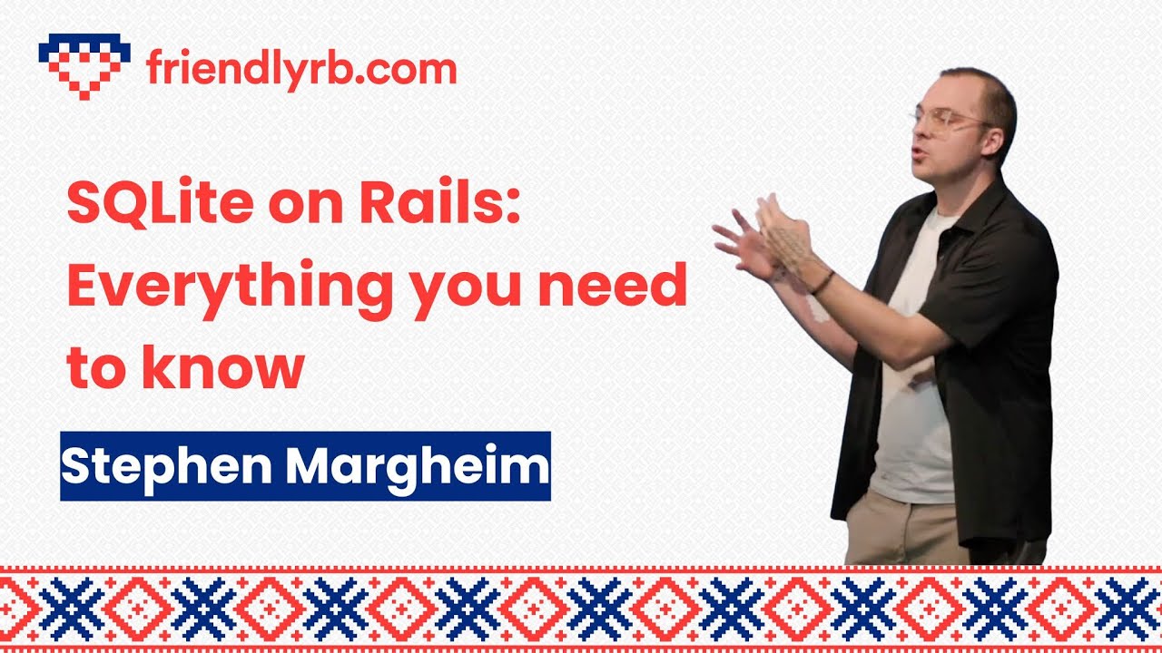 Stephen Margheim - SQLite on Rails: Everything you need to know