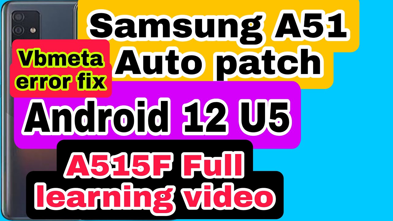 Samsung A51 imei repair U5 Auto patch Android 12  | vbmeta error Fix