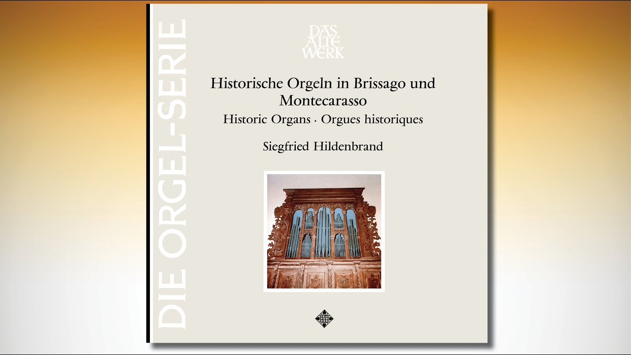 Siegfried HILDENBRAND – The Historic Organs at Brissago and Montecarasso
