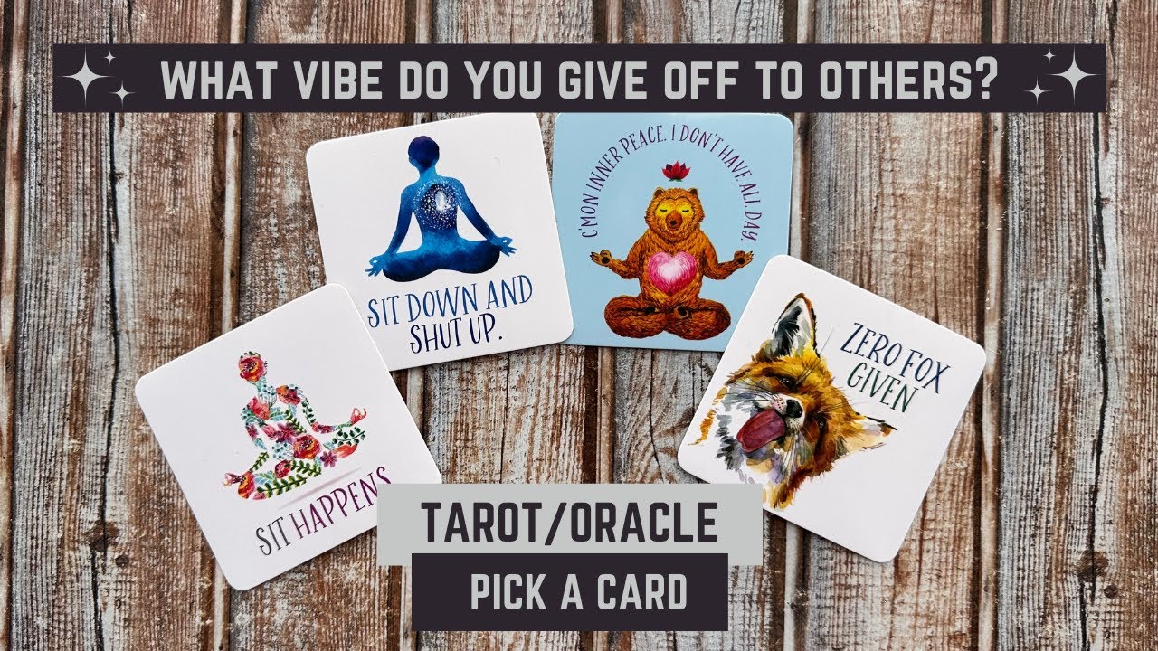 What vibe do you give off to others? - Tarot/Oracle pick a card