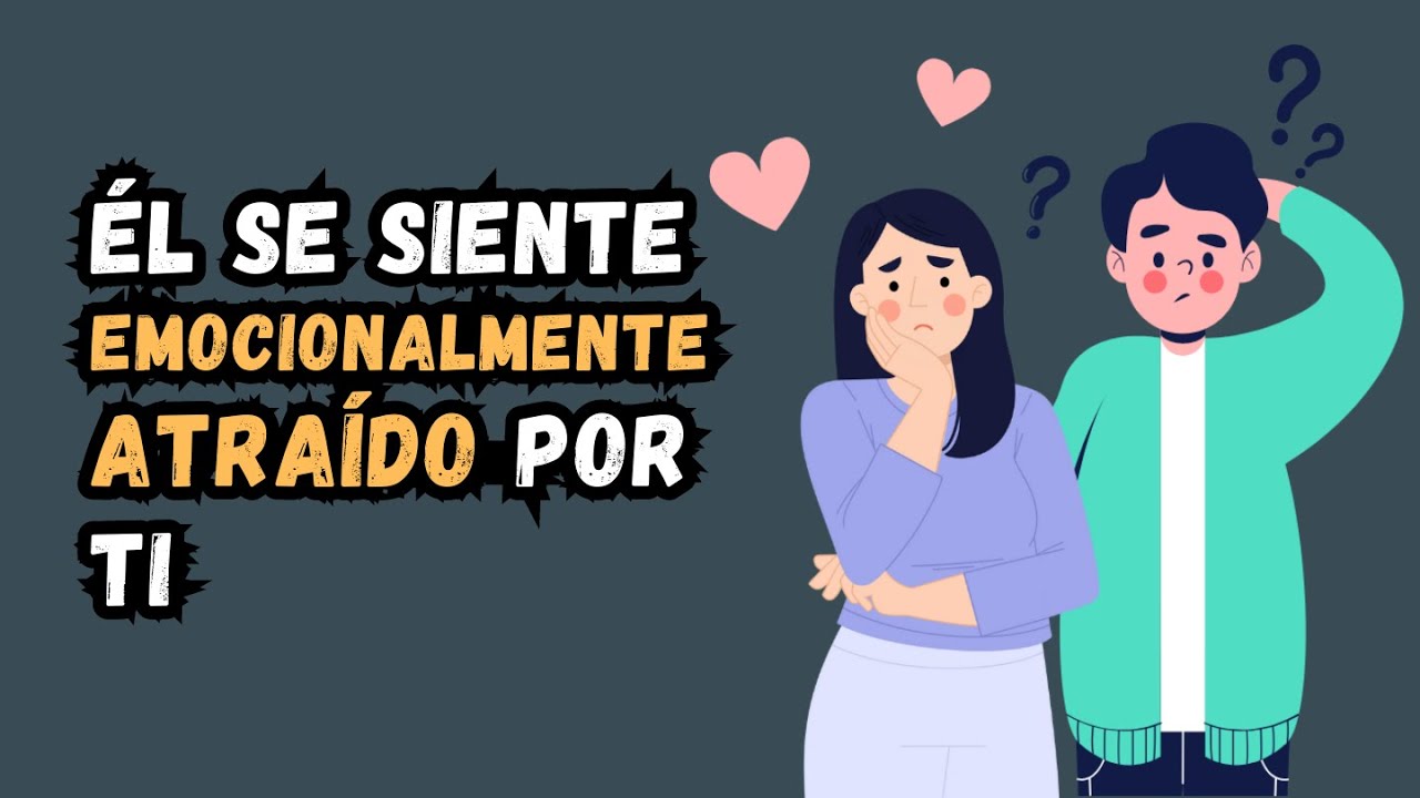 14 señales de que se siente atraído emocionalmente por ti (no solo físicamente)