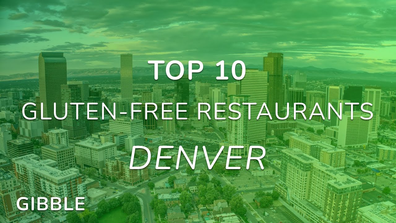 Top Ten Gluten-Free Restaurants in Denver, Colorado