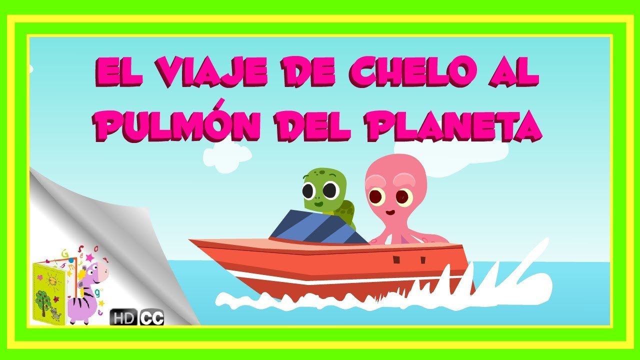 Cuentos Infantiles: El viaje de Chelo al pulmón del planeta [En Español]