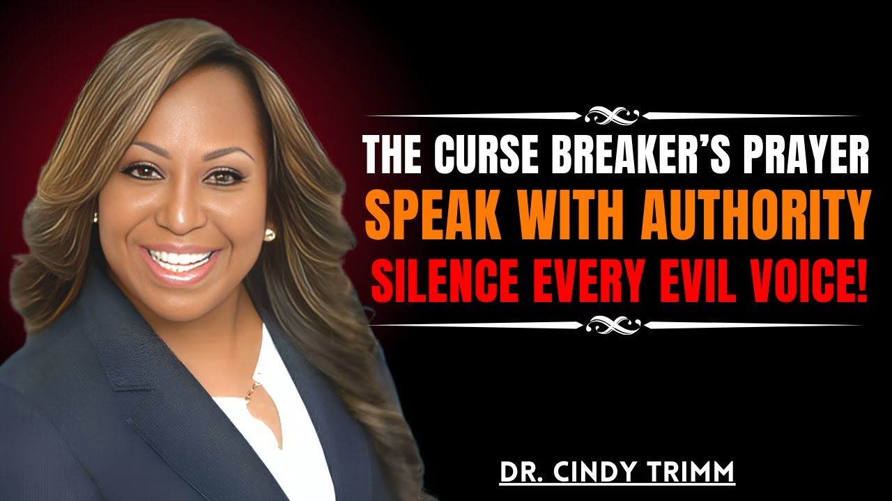 The Curse Breaker’s Prayer — Speak This and Watch God SILENCE Every Evil Voice! | Cindy Trimm