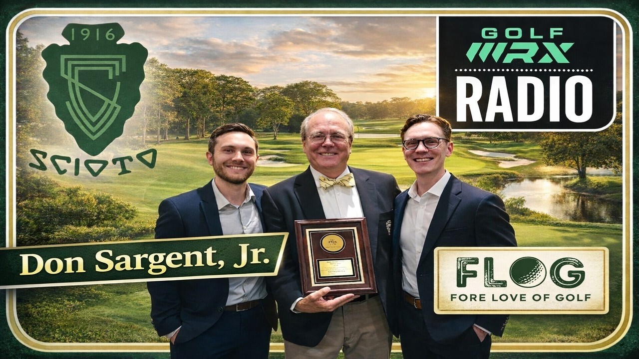 Fore Love of Golf #42 - Don Sargent, Jr. - Golf Magazine Top 100 Instructor - Scioto Country Club