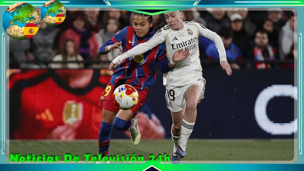 TVE emite el Real Madrid Barcelona decisivo de los cuartos de final de la Copa de la Reina