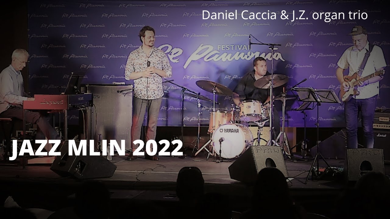 Jazz mlin 2022 - Daniel Caccia & Jože Zadravec organ trio (Renato Chicco & Jani Moder) - RePannonia