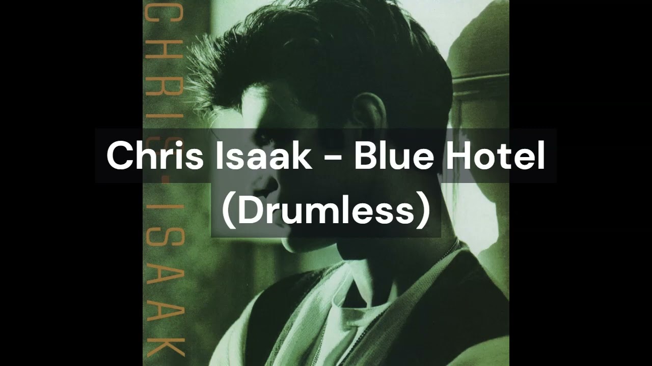 Chris Isaak - Blue Hotel (Drumless)