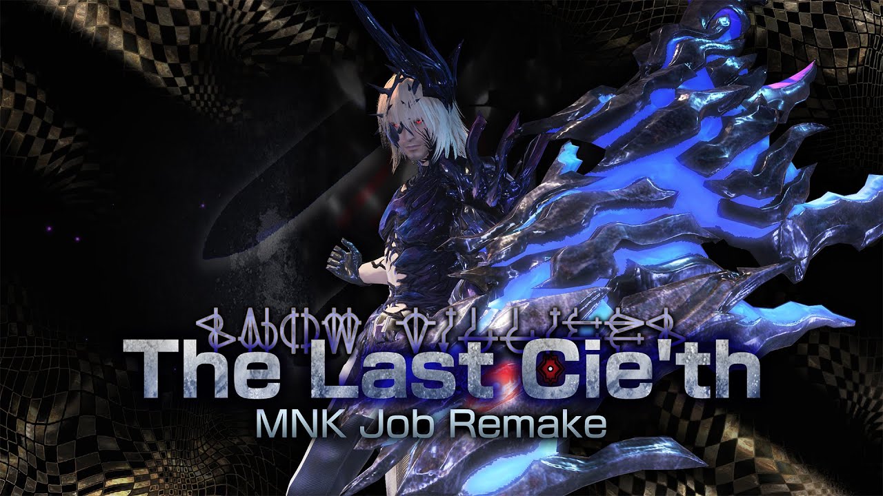 [FFXIV] The Last Cie'th (MNK) Job REMAKE