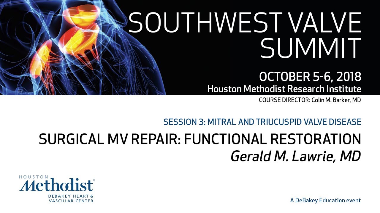 Surgical MV Repair: Functional Restoration (Gerald M. Lawrie, MD)