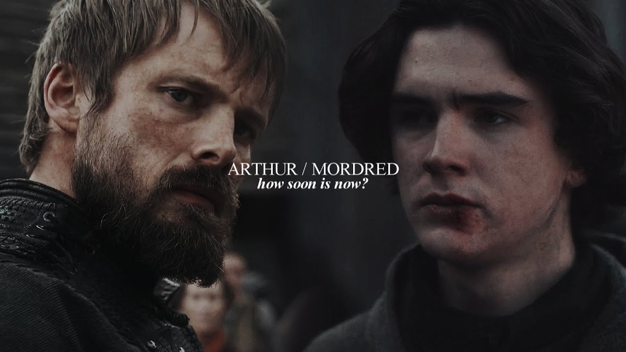 Arthur / Mordred (+ Morgana) | how soon is now? (fancast)