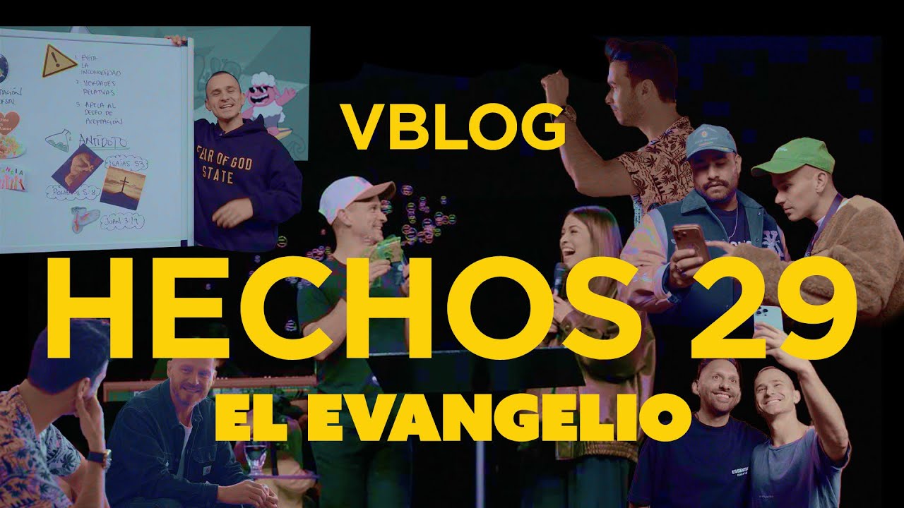 Hechos 29 - EL EVANGELIO - VBLOG - Itiel Arroyo, Andr&eacute;s Spyker, Un Coraz&oacute;n, Montesanto, Cash Luna...