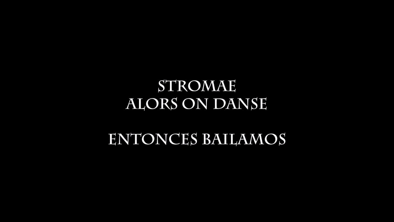 Alors on danse - Stromae (Lyric) Español/Fançais