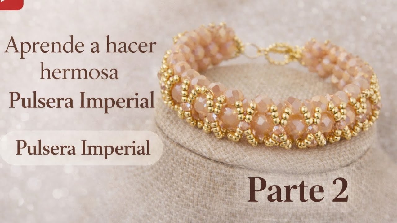 Pulsera imperial parte 2