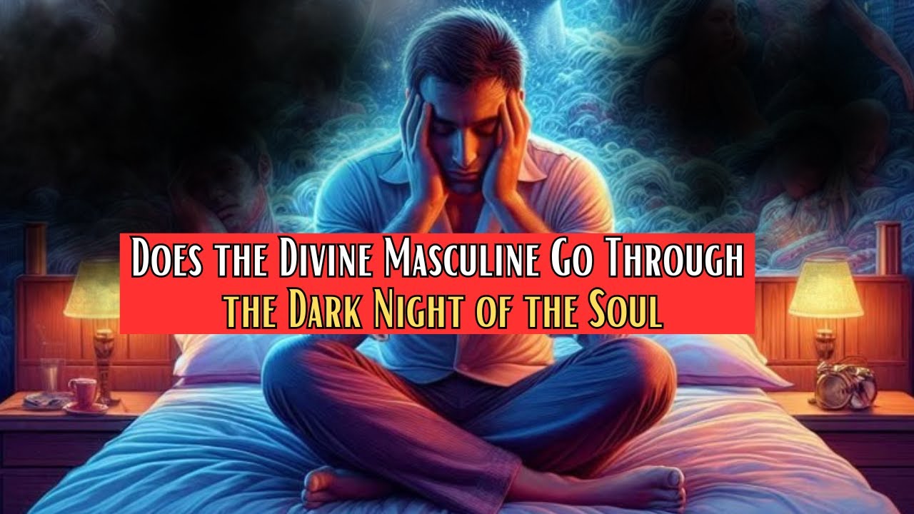 Does the Divine Masculine Go Through the Dark Night of the Soul in the Twin Flame Journey?