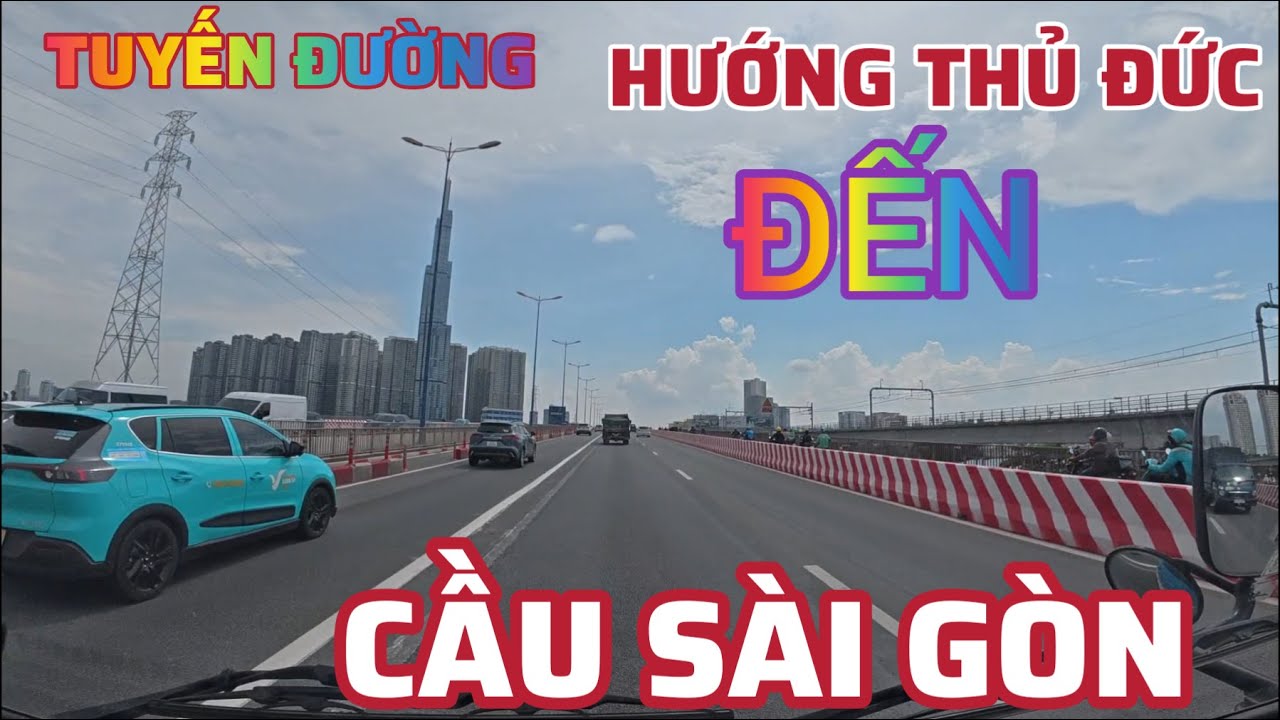 Cập Nhật Tuyến Đường từ Thủ Đức đến Cầu Sài Gòn