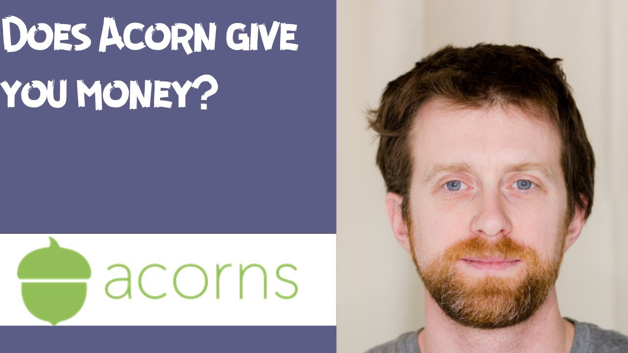 Does Acorn give you money