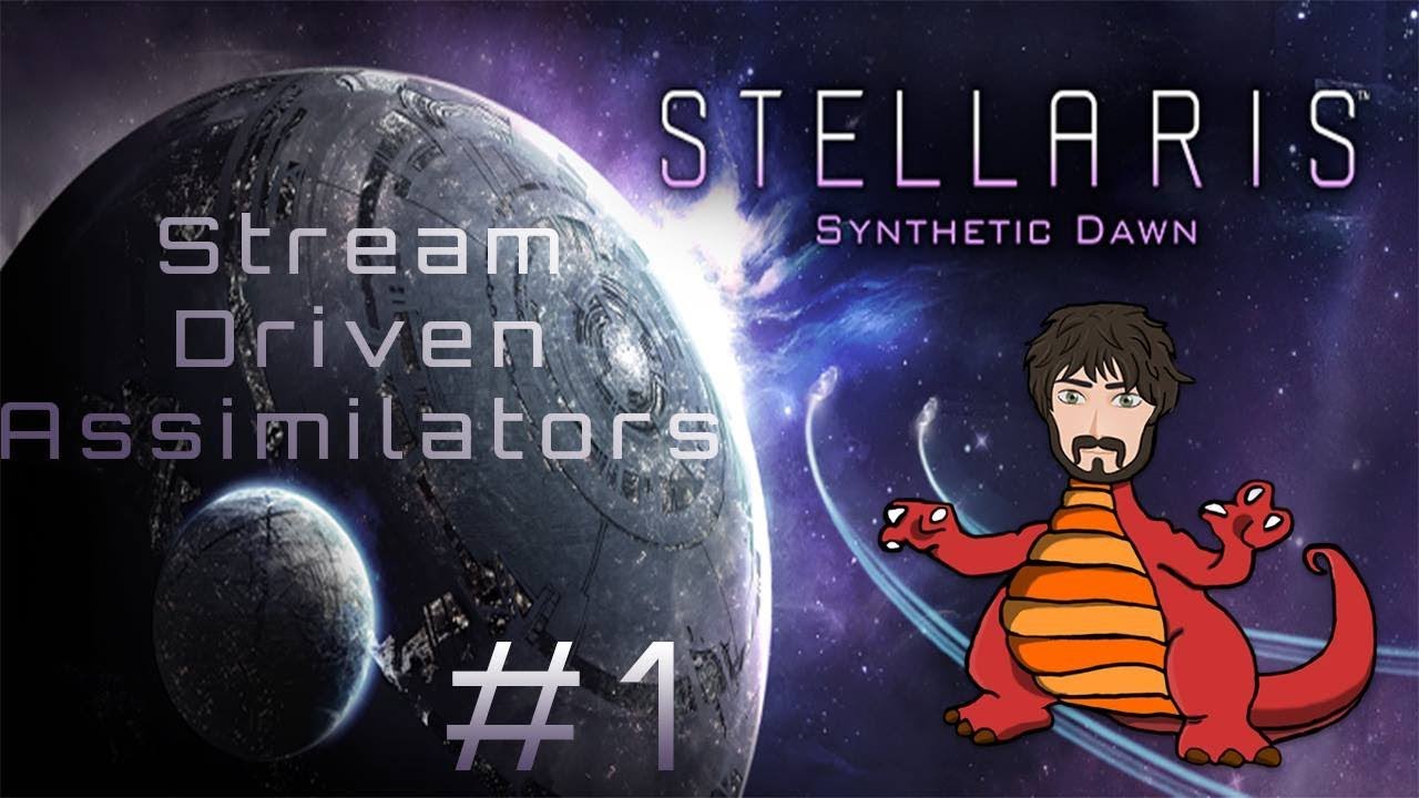 Stellaris: Synthetic Dawn | Live Stream Driven Assimilators #1