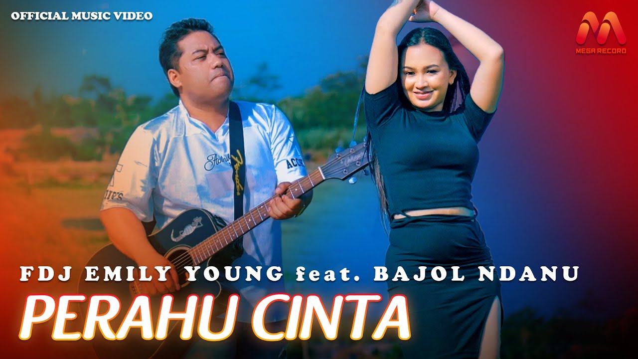 FDJ Emily Young Feat Bajol Ndanu - Perahu Cinta (Official Music Video)