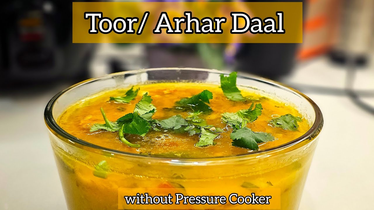 Toor Dal Recipe Without Pressure Cooker | Easy & Flavorful Arhar Dal on Stovetop