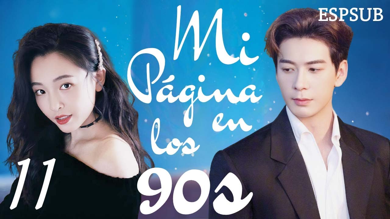 【ESPSUB】Mi página en los 90 | 突然喜欢你 #chenxingxu  #wangyuwen #drama
