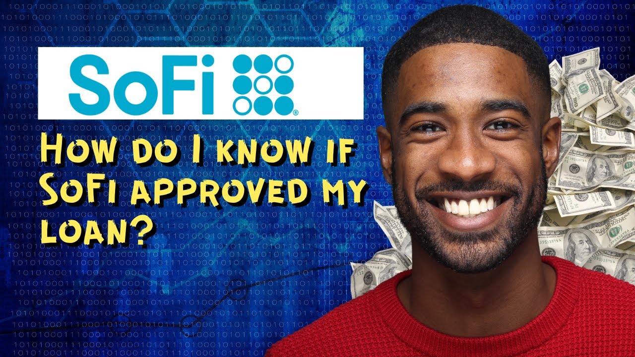 How do I know if SoFi approved my loan