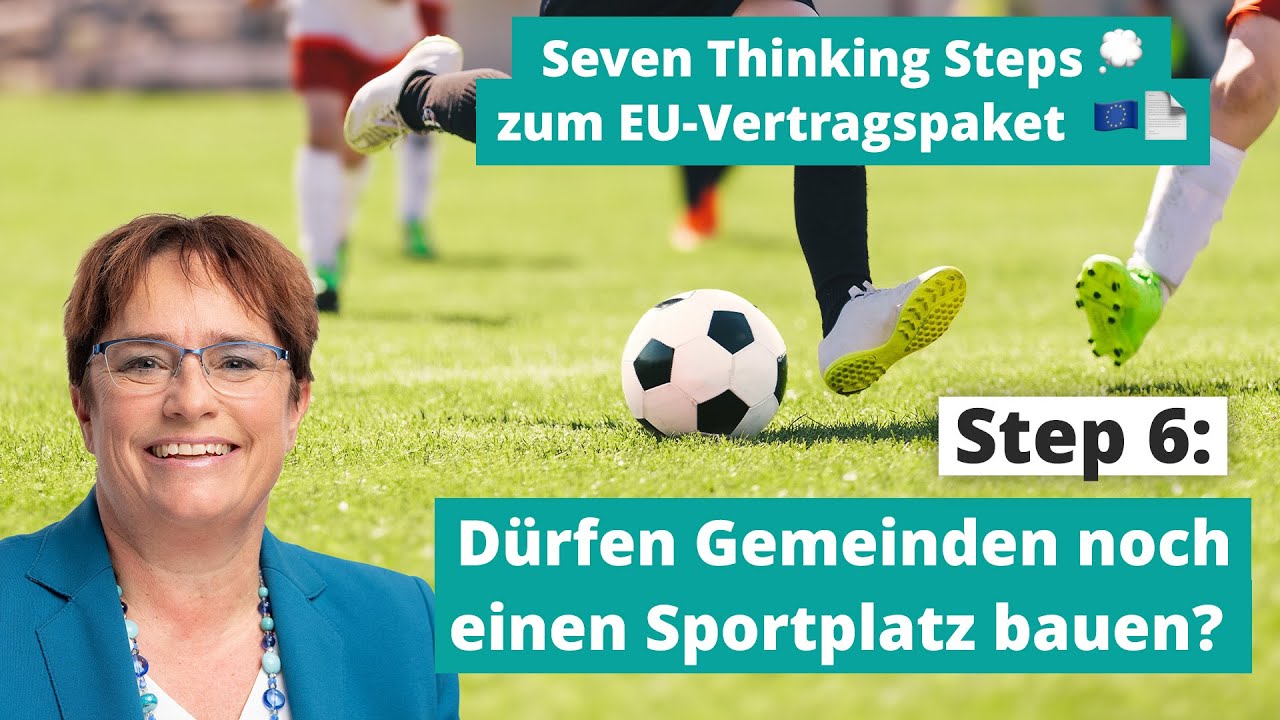 Seven Thinking Steps zum EU-Vertragspaket –  Step 6 : Dürfen Gemeinden noch einen Sportplatz bauen?