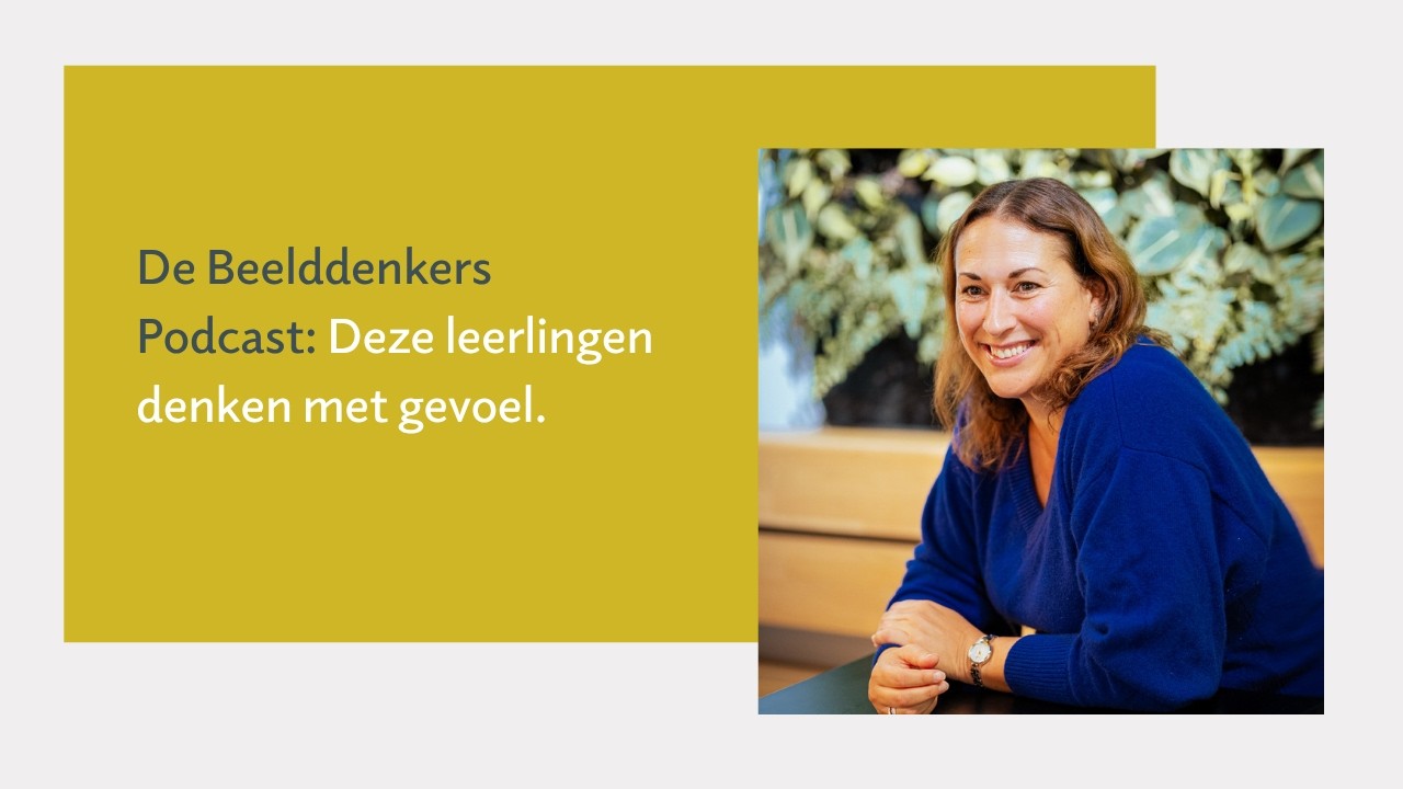 De Beelddenkers Podcast: Deze leerlingen denken met gevoel.