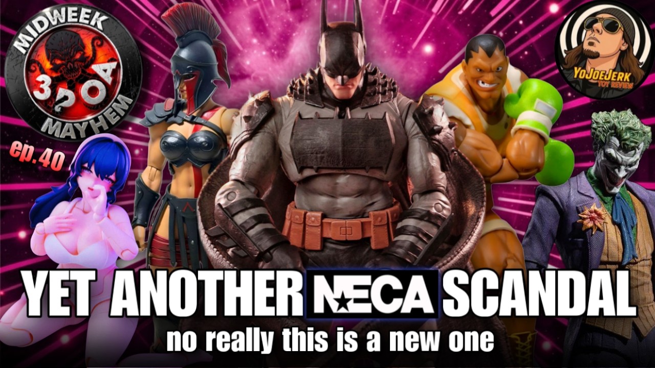 Another NECA Scandal! 3POA * MIDWEEK MAYHEM * YoJoeJerk ep.40